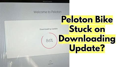You will activate your bike again. . Peloton stuck on downloading update